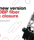 The new version of FOBP fiber optic closure